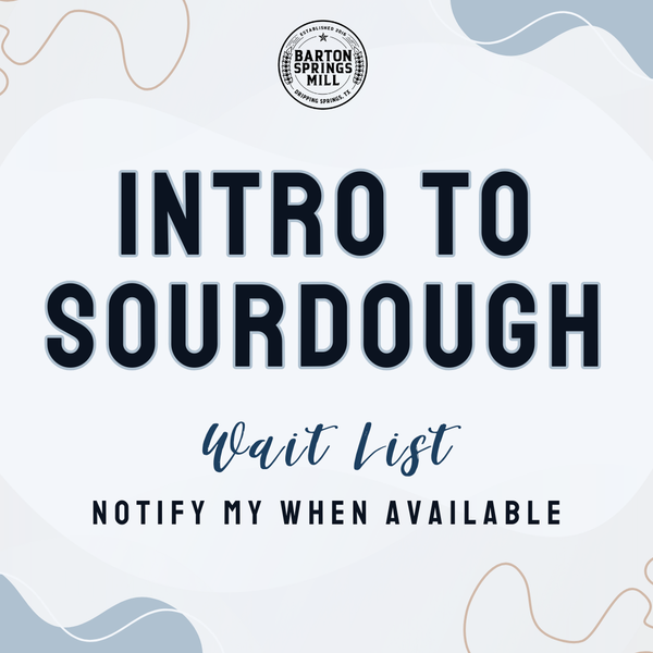 JUNE WAIT LIST: Intro to Sourdough